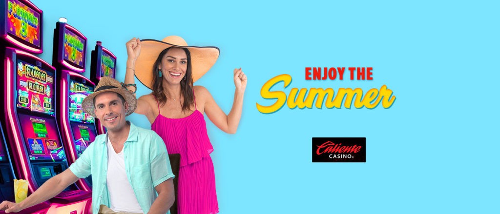 Enjoy summer with us at Caliente